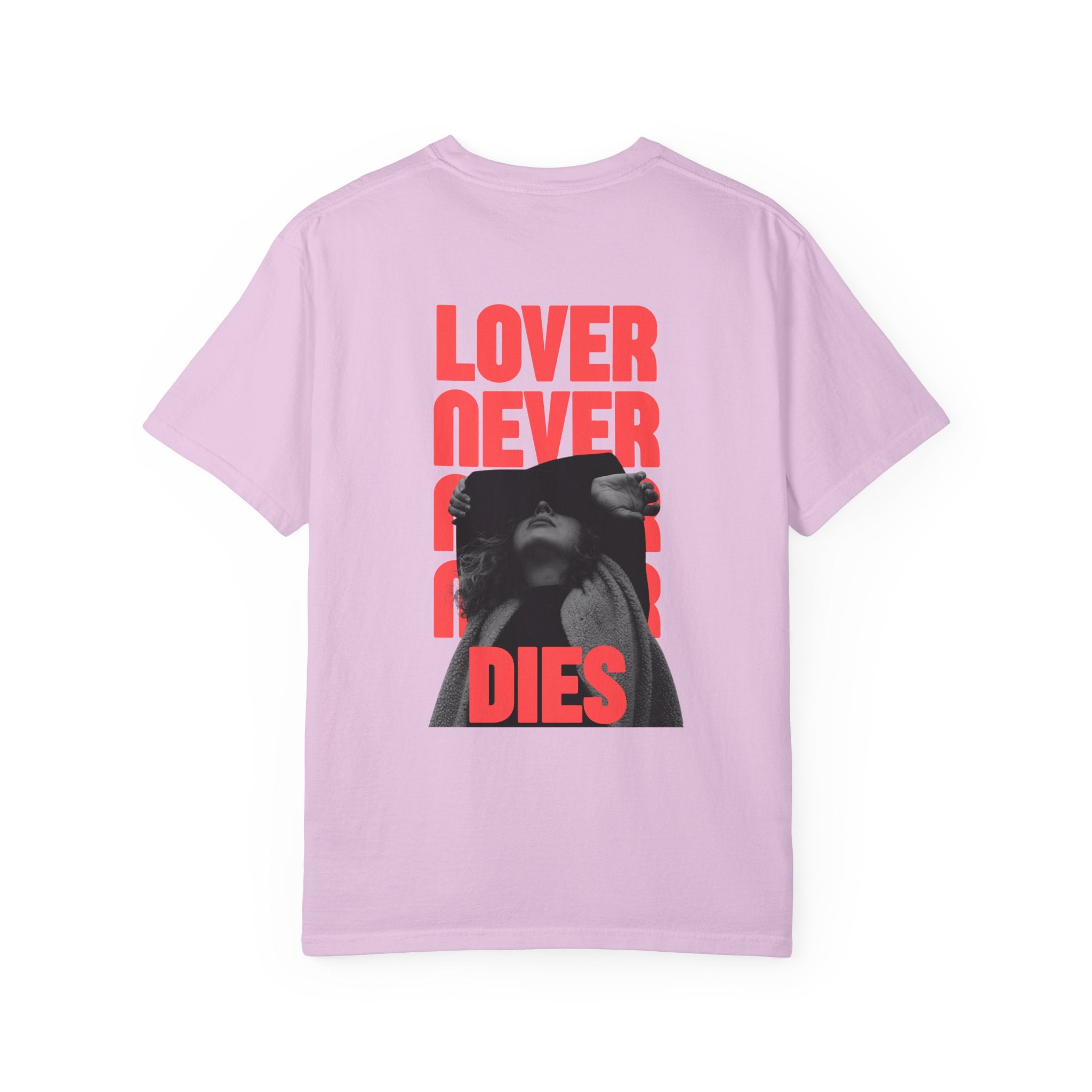 Lover Never Never Never Dies T-Shirt V2