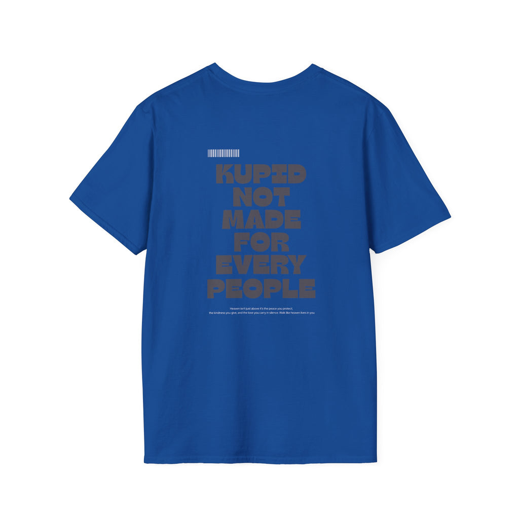 Kupid T‑Shirt Not Made For Every People