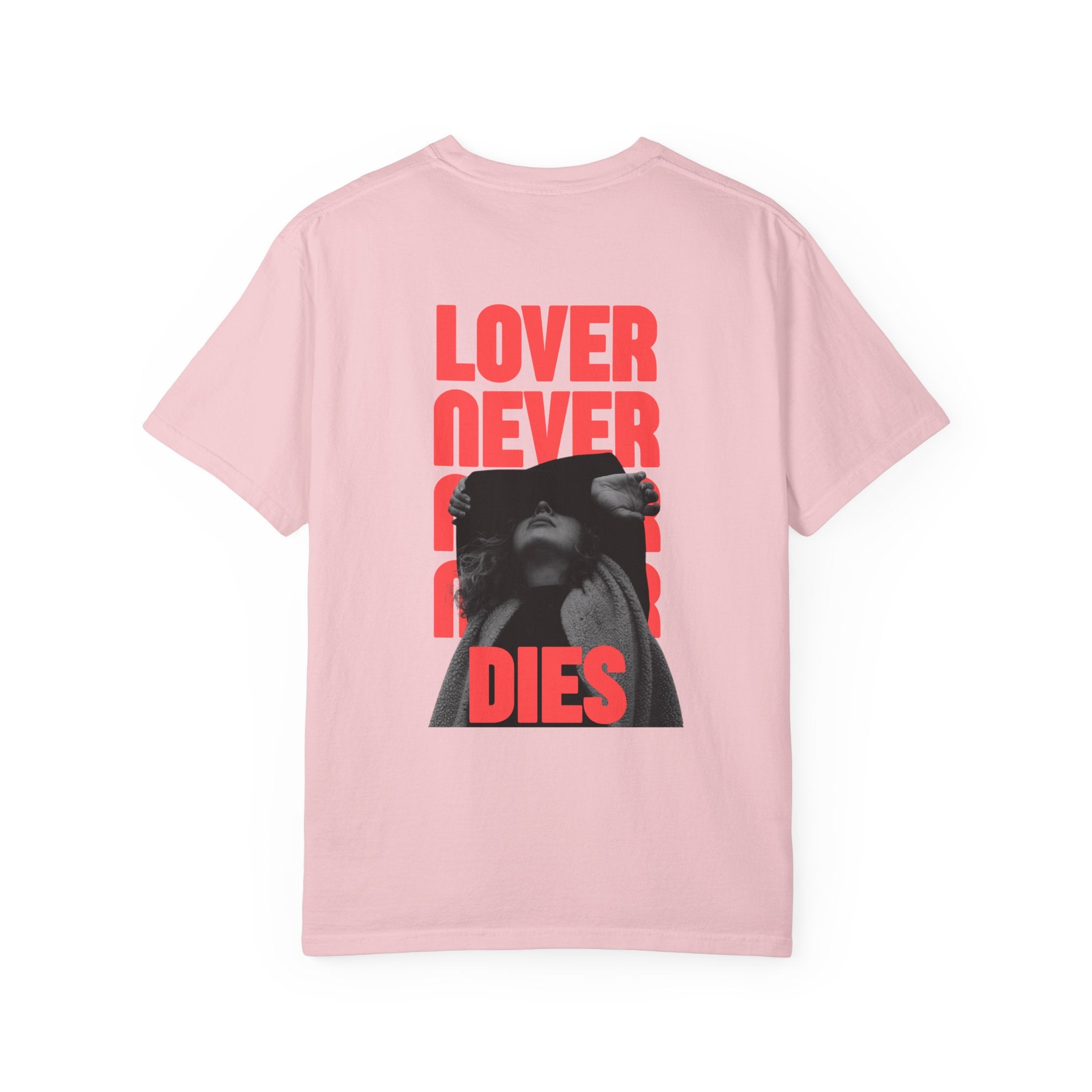 Lover Never Never Never Dies T-Shirt V2