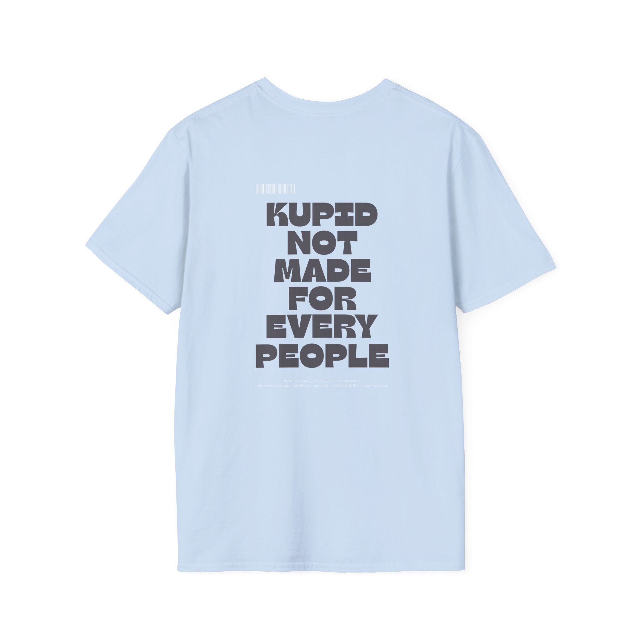 Kupid T‑Shirt Not Made For Every People