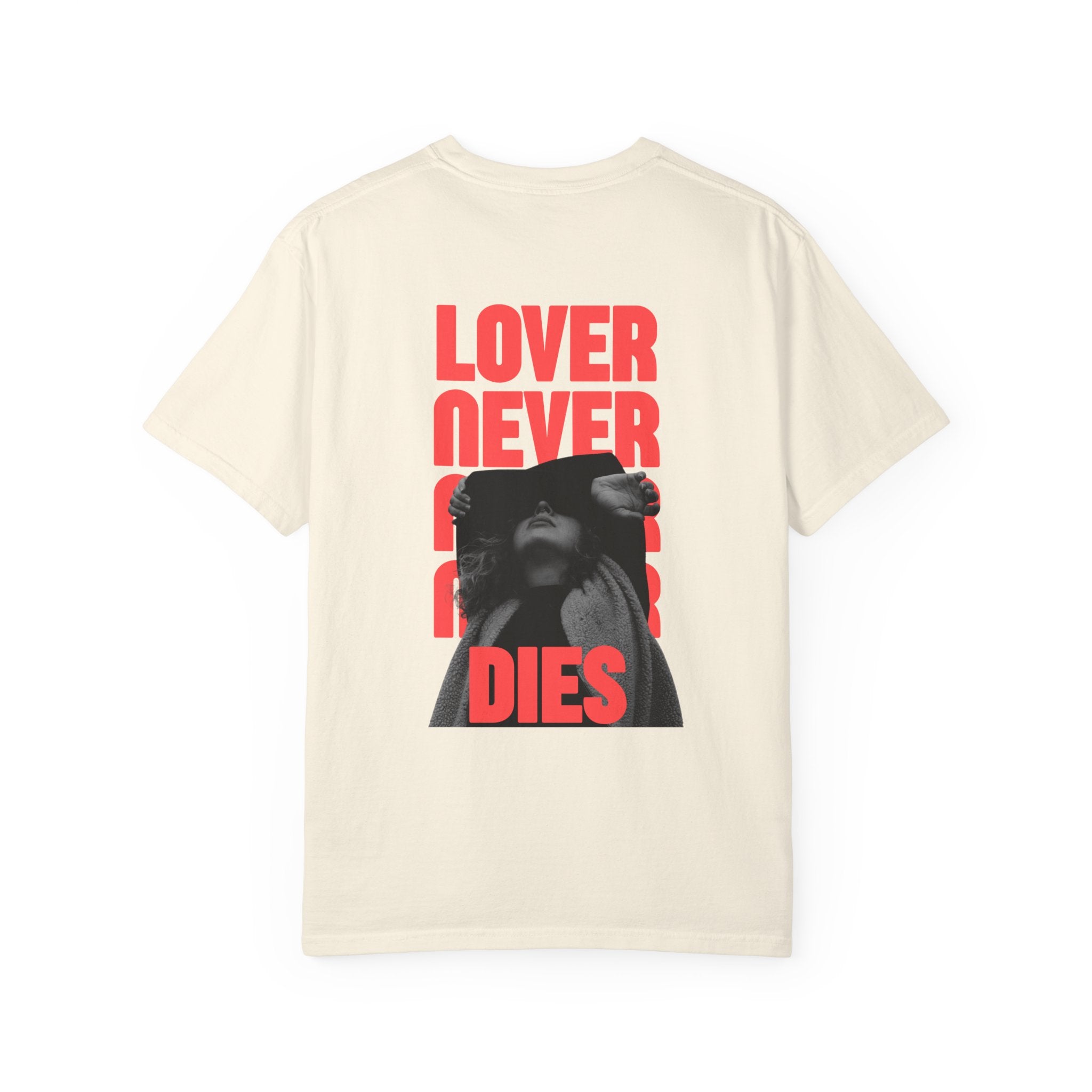 Lover Never Never Never Dies T-Shirt V2