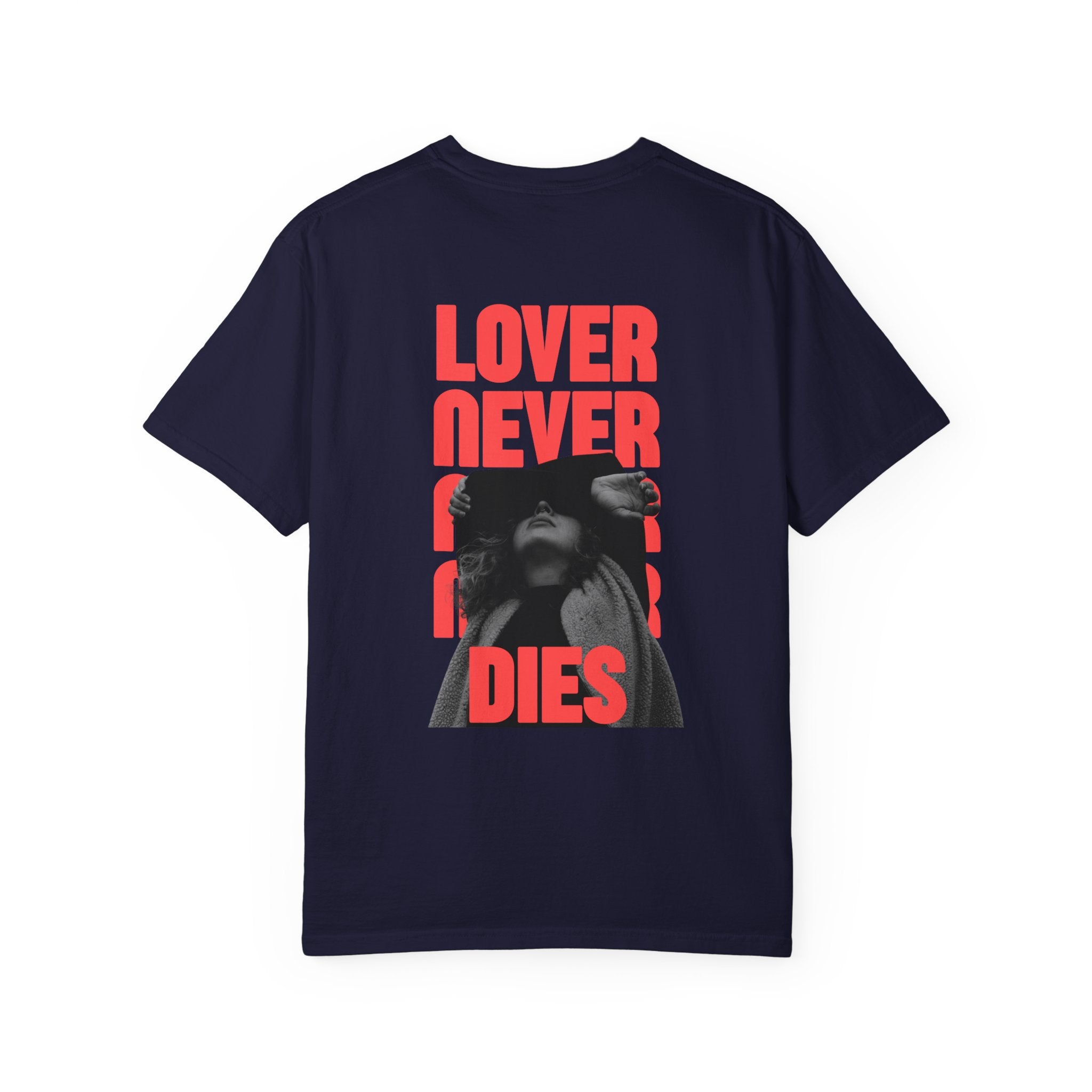 Lover Never Never Never Dies T-Shirt V2