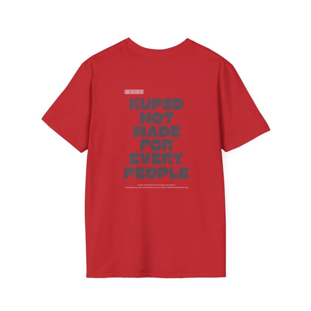 Kupid T‑Shirt Not Made For Every People
