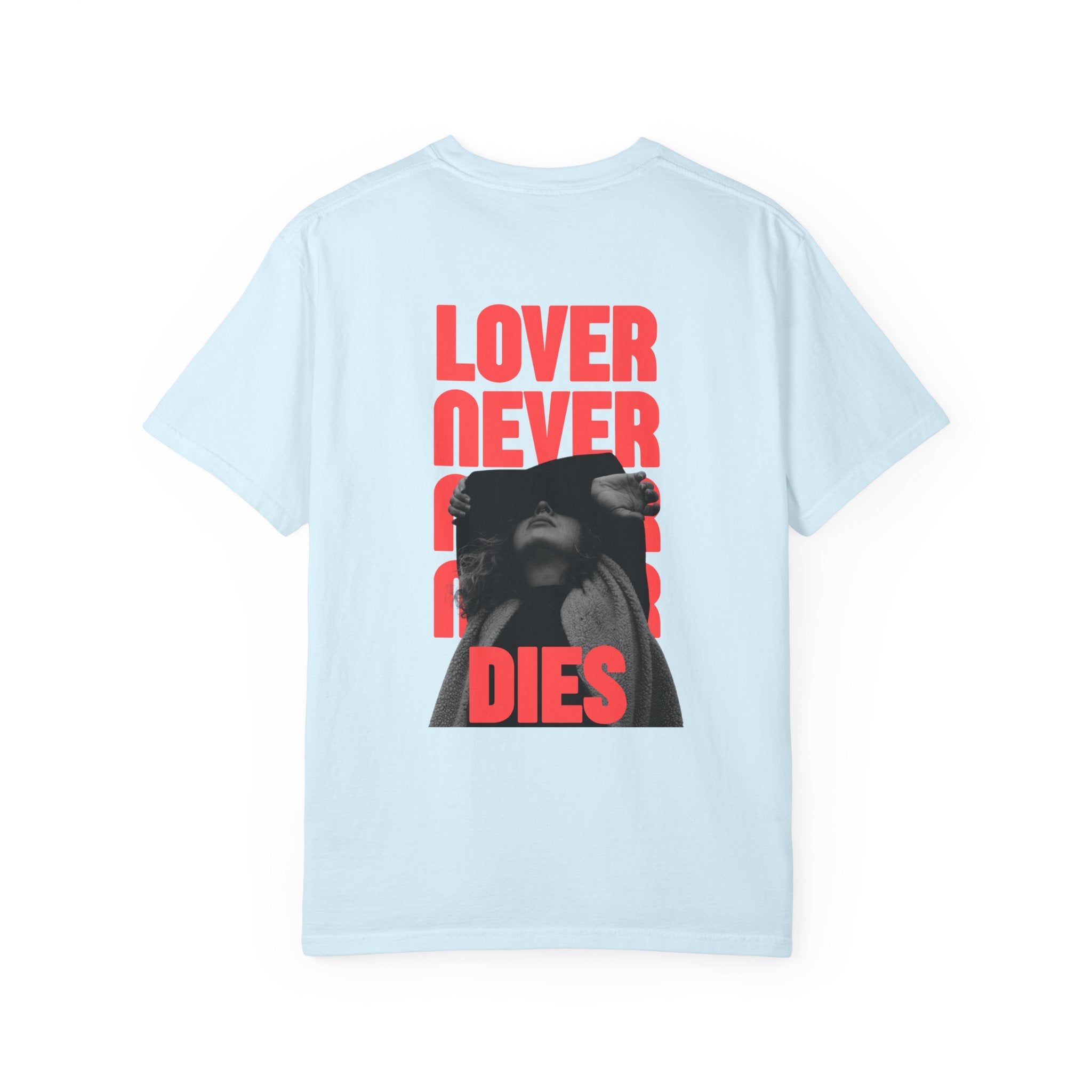 Lover Never Never Never Dies T-Shirt V2