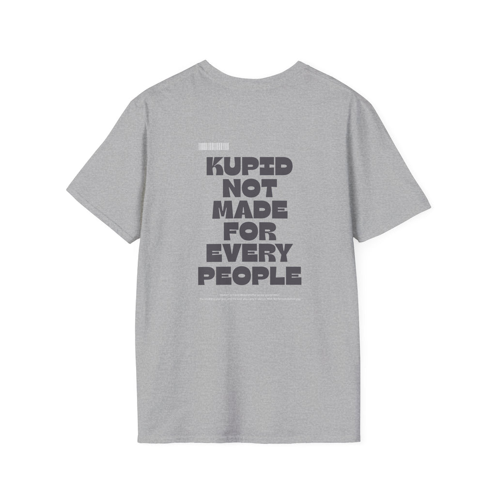 Kupid T‑Shirt Not Made For Every People