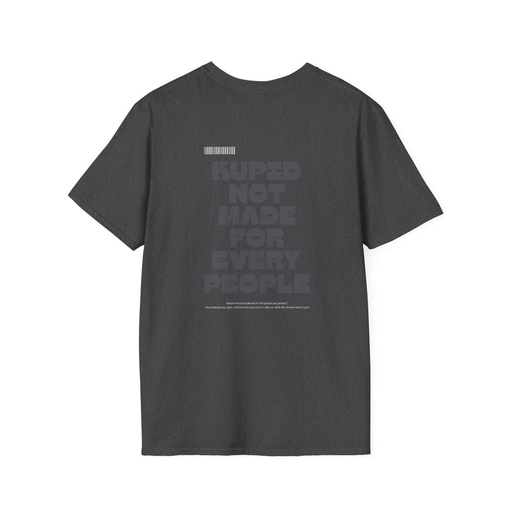 Kupid T‑Shirt Not Made For Every People